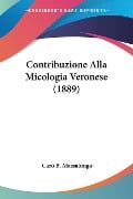 Contribuzione Alla Micologia Veronese (1889) - Caro B. Massalongo