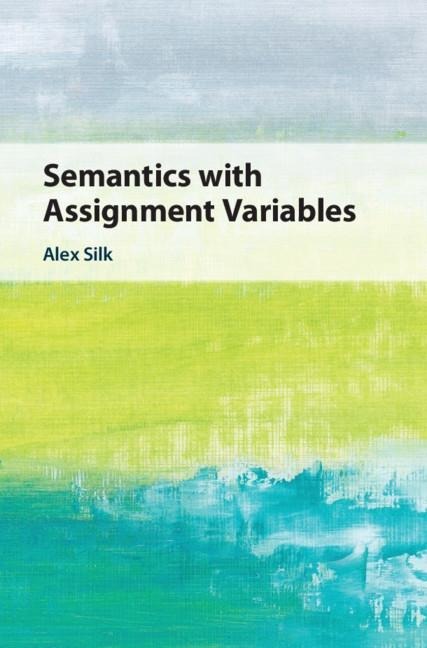 Semantics with Assignment Variables - Alex Silk
