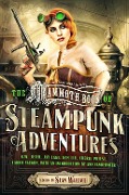 Mammoth Book Of Steampunk Adventures - Sean Wallace
