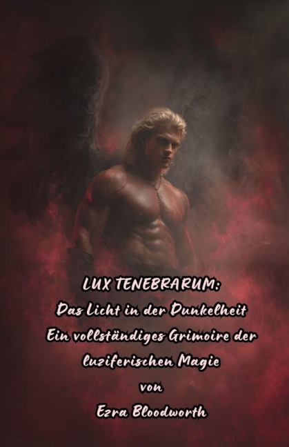 LUX TENEBRARUM : Das Licht in der Dunkelheit - Bloodworth Erza