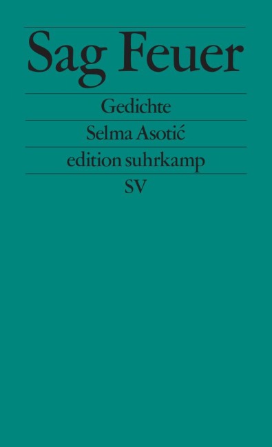 Sag Feuer - Selma Asotic