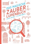 Cover-Bild zum Titel 'Das magische Zauberlupenbuch' von 'Agathe Demois, Vincent Godeau'