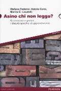 Cover-Bild zum Titel 'Asino chi non legge? Riconoscere e gestire i disturbi specifici di apprendimento' von 'Stefano Federici, Valerio Corsi, Marina E. Locatelli'