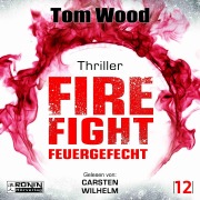 Cover-Bild zum Titel 'Firefight - Feuergefecht. Gnade hat ihren Preis. Zeit für Victor, zu zahlen.' von 'Tom Wood'
