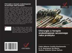 Cover-Bild zum Titel 'Chirurgia a terapie endoskopowe wczesnego raka prze¿yku' von 'Fabio Alberto Castillo Bustamante, E. G. Hourneaux de Moura, Rubens Antonio Aissar Sallum'