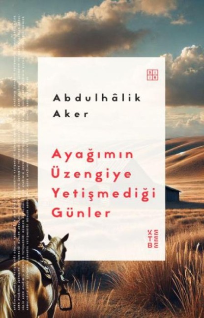 Ayagimin Üzengiye Yetismedigi Günler - Abdulhalik Aker