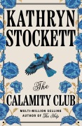 Cover-Bild zum Titel 'The Calamity Club' von 'Kathryn Stockett'