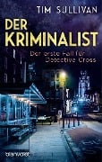 Cover-Bild zum Titel 'Der Kriminalist' von 'Tim Sullivan'