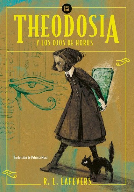 Theodosia Y Los Ojos de Horus / Theodosia and the Eyes of Horus - Robin L Lafevers