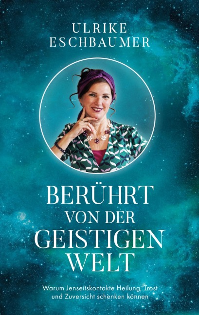 Berührt von der geistigen Welt - Ulrike Eschbaumer