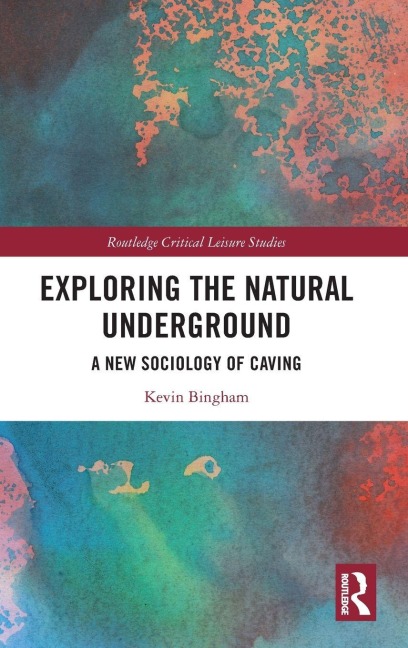 Exploring the Natural Underground - Kevin Bingham