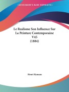 Cover-Bild zum Titel 'Le Realisme Son Influence Sur La Peinture Contemporaine V45 (1884)' von 'Henri Hymans'