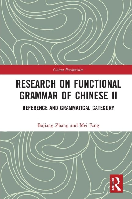 Research on Functional Grammar of Chinese II - Bojiang Zhang, Mei Fang