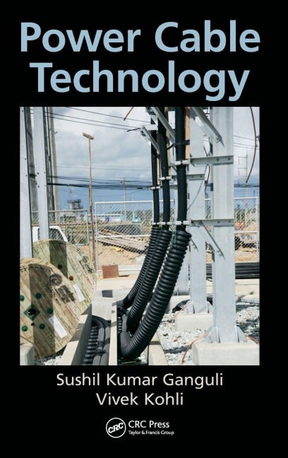 Power Cable Technology - Sushil Kumar Ganguli, Vivek Kohli