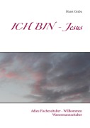 Cover-Bild zum Titel 'ICH BIN - Jesus' von 'Maret Graba'