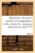 Répertoire Universel Et Raisonné de Jurisprudence Civile, Criminelle, Canonique Et Bénéficiale - Coulanghéon