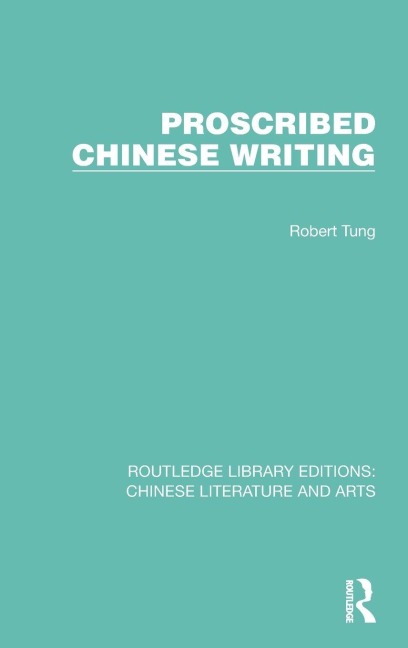 Proscribed Chinese Writing - Robert Tung