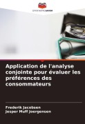 Cover-Bild zum Titel 'Application de l'analyse conjointe pour évaluer les préférences des consommateurs' von 'Frederik Jacobsen, Jesper Muff Joergensen'