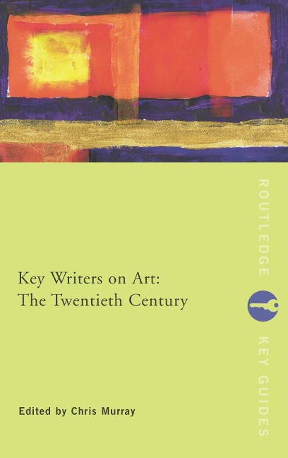 Key Writers on Art: The Twentieth Century - 