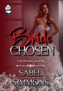 Cover-Bild zum Titel 'Bride Chosen (The Bridal Series, #3)' von 'Sabel Simmons'