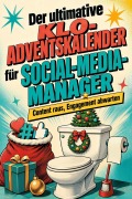 Cover-Bild zum Titel 'Der ultimative Klo-Adventskalender für Social-Media-Manager' von 'Ella Maier'