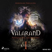 Cover-Bild zum Titel 'Valarand. Podzielone królestwo. Ksi¿ga I' von 'Miros¿aw Pawliczek'