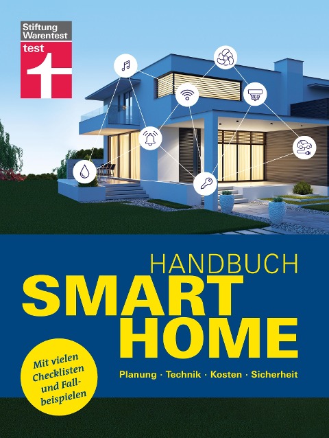 Handbuch Smart Home: Wie funktioniert die Technik? - Schritt für Schritt zum eigenen Smart Home - Systeme im Überblick - Frank-Oliver Grün
