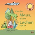 Cover-Bild zum Titel 'Von der Maus, die ihr Lachen verlor' von 'Thomas Lochner'
