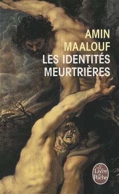 Les identités meurtrières - Amin Maalouf