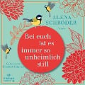 Cover-Bild zum Titel 'Bei euch ist es immer so unheimlich still' von 'Alena Schröder'