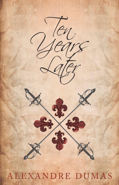 Ten Years Later - Alexandre Dumas