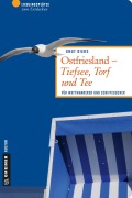 Cover-Bild zum Titel 'Ostfriesland - Tiefsee, Torf und Tee' von 'Knut Diers'