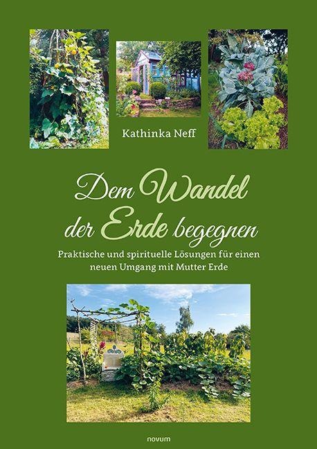 Dem Wandel der Erde begegnen - Kathinka Neff