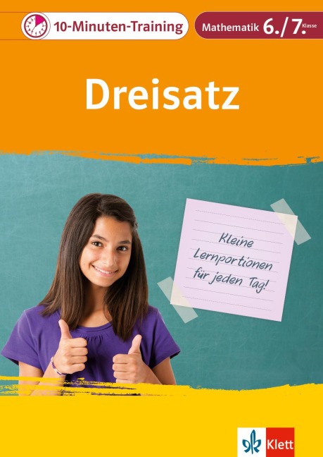 Klett 10-Minuten-Training Mathematik Dreisatz 6./7. Klasse - 