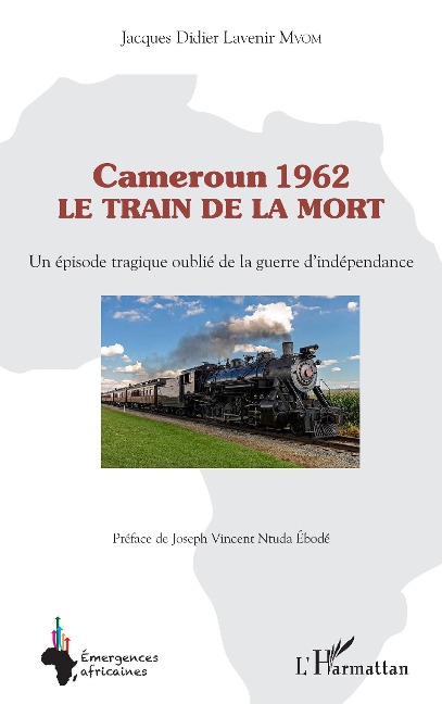 Cameroun 1962 le train de la mort - Mvom