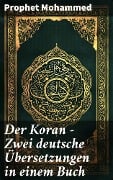 Der Koran - Zwei deutsche Übersetzungen in einem Buch - Prophet Mohammed