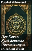 Cover-Bild zum Titel 'Der Koran - Zwei deutsche Übersetzungen in einem Buch' von 'Prophet Mohammed'