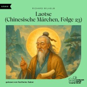 Cover-Bild zum Titel 'Laotse (Chinesische Märchen, Folge 23)' von 'Richard Wilhelm'