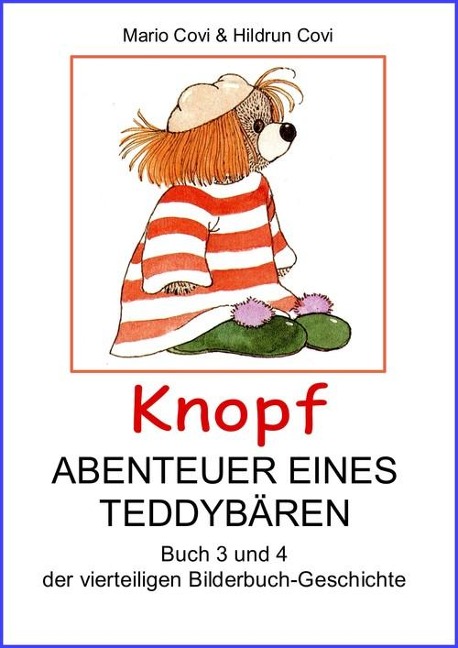 KNOPF - ABENTEUER EINES TEDDY-BÄREN - Mario Covi, Hildrun Covi