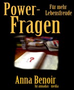Cover-Bild zum Titel 'Power- Fragen für mehr Lebensfreude' von 'Anna Benoir'