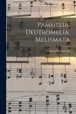 Pammelia. Deutromelia. Melismata - 