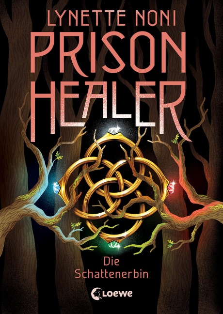Prison Healer (Band 3) - Die Schattenerbin - Lynette Noni