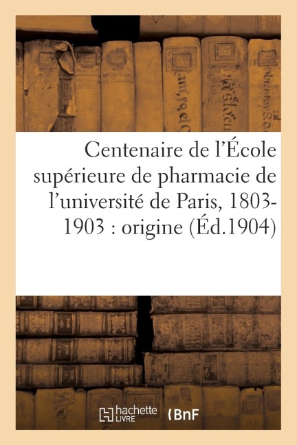 Centenaire de l'École Supérieure de Pharmacie de l'Université de Paris, 1803-1903: - Léon Guignard