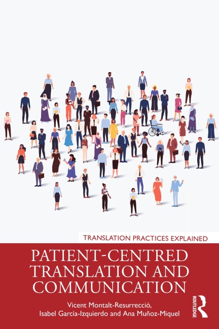 Patient-Centred Translation and Communication - Vicent Montalt-Resurrecció, Isabel García-Izquierdo, Ana Muñoz-Miquel