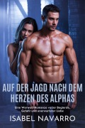 Cover-Bild zum Titel 'AUF DER JAGD NACH DEM HERZEN DES ALPHAS' von 'Isabel Navarro'