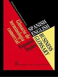 Spanish/English Business Glossary - Michael Gorman, Maria-Luisa Henson