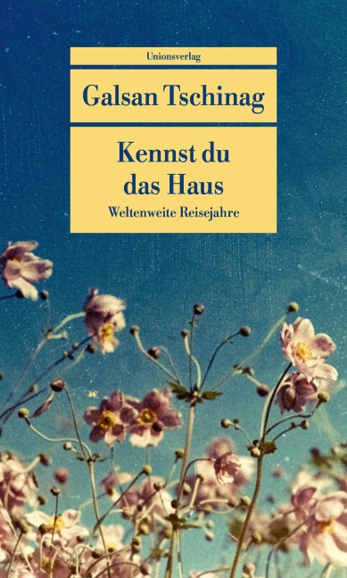 Kennst du das Haus - Galsan Tschinag
