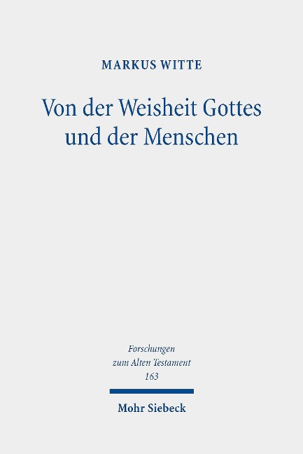 Von der Weisheit Gottes und der Menschen - Markus Witte