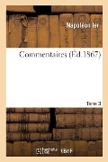 Cover-Bild zum Titel 'Commentaires. Tome 3' von 'Napoléon Ier'