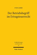Cover-Bild zum Titel 'Der Betriebsbegriff im Ertragsteuerrecht' von 'Sven Leber'